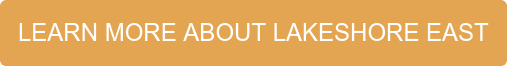 LEARN MORE ABOUT LAKESHORE EAST