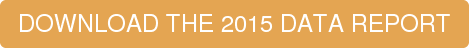 DOWNLOAD THE 2015 DATA REPORT