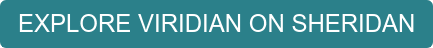 EXPLORE VIRIDIAN ON SHERIDAN