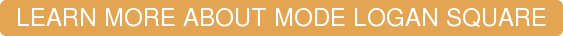 LEARN MORE ABOUT MODE LOGAN SQUARE