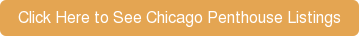 Click Here to See Chicago Penthouse Listings