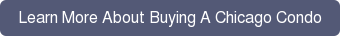Learn More About Buying A Chicago Condo